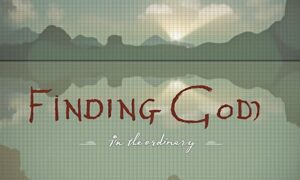 Spiritual Disciplines for Everyday Life: Finding God in the Ordinary
