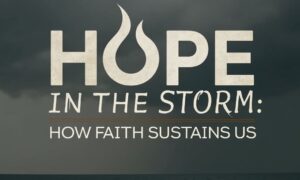 Hope in the Storm: How Faith Sustains Us Through Life’s Challenges