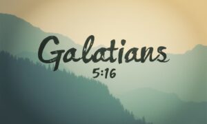 Galatians 5:16: Deeper Meaning, Daily Application, and Guided Prayer
